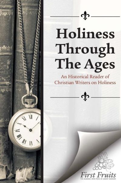 Cover for Robert E. Coleman · Holiness Through the Ages: an Historical Reader of Holiness Writers (Paperback Book) (2014)