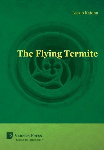 Cover for Laszlo Katona · The Flying Termite (Hardcover Book) (2015)