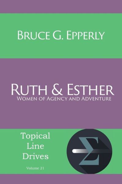 Cover for Bruce G Epperly · Ruth and Esther: Women of Agency and Adventure (Pocketbok) (2016)