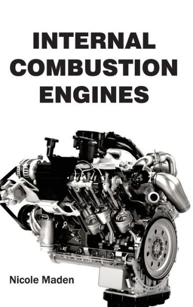 Cover for Nicole Maden · Internal Combustion Engines (Hardcover Book) (2015)