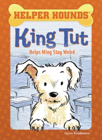 Cover for Caryn Rivadeneira · King Tut Helps Ming Stay Weird (Book) (2021)