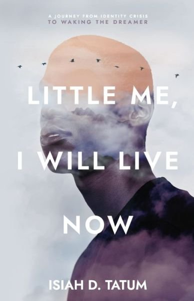 Cover for Isiah D Tatum · Little Me, I Will Live Now (Paperback Book) (2020)