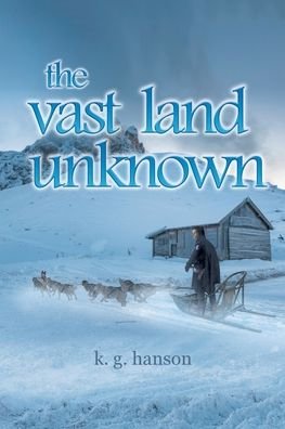 Cover for K G Hanson · The vast land unknown (Paperback Book) (2020)