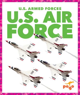 U.S. Air Force - Allan Morey - Books - Pogo Books - 9781645274193 - August 1, 2020