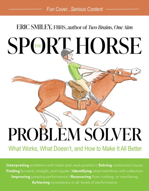Cover for Eric Smiley · The Sport Horse Problem Solver: What Works, What Doesn't, and How to Make It All Better (Paperback Book) (2023)