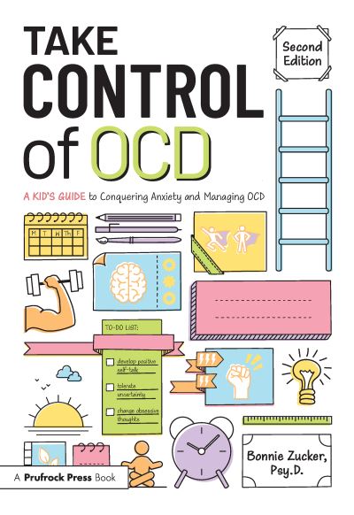 Cover for Bonnie Zucker · Take Control of OCD: A Kid's Guide to Conquering Anxiety and Managing OCD (Paperback Book) [2 New edition] (2021)