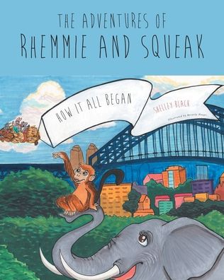 Cover for Shelley Black · The Adventures of Rhemmie and Squeak: How It All Began (Paperback Book) (2019)