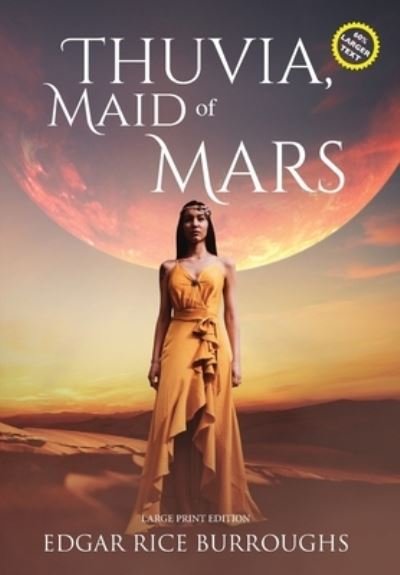 Cover for Edgar Rice Burroughs · Thuvia, Maid of Mars (Annotated, Large Print) - Sastrugi Press Classics Large Print (Gebundenes Buch) [Large type / large print edition] (2021)