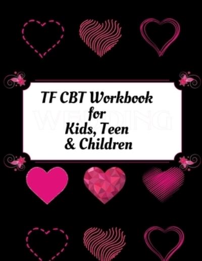 Cover for Yuniey Publication · TF CBT Workbook for Kids, Teen and Children (Paperback Book) (2020)