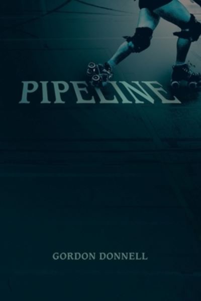 Pipeline - Gordon Donnell - Books - iUniverse, Incorporated - 9781663247193 - October 31, 2022