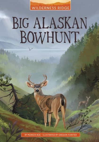 Big Alaskan Bowhunt - Monica Roe - Books - Stone Arch Books - 9781666329193 - 2022