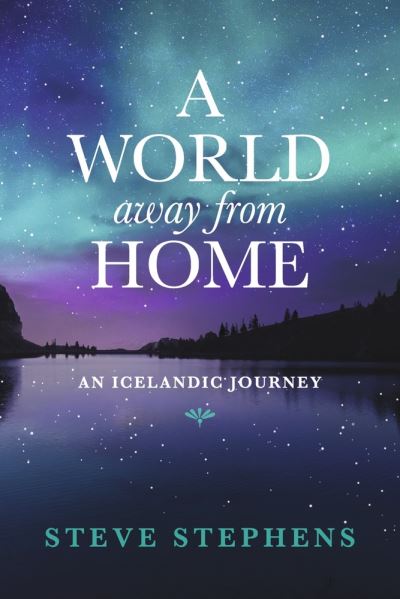 Cover for Steve Stephens · World Away from Home (Book) (2023)