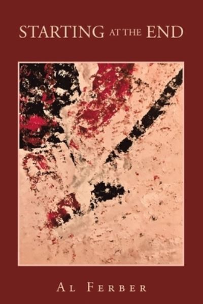 Cover for Al Ferber · Starting at the End (Book) (2023)