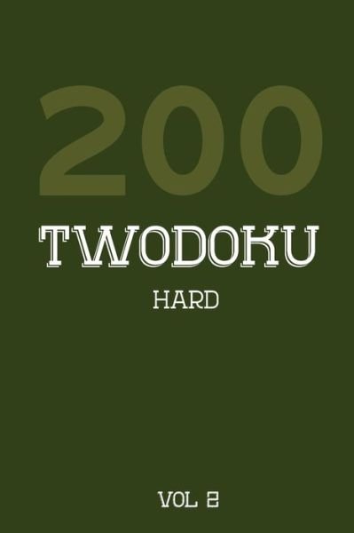 200 Twodoku Hard Vol 2 - Tewebook Twodoku Puzzle - Libros - Independently Published - 9781671787193 - 5 de diciembre de 2019