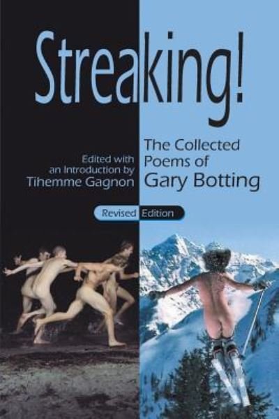 Streaking! The Collected Poems of Gary Botting - Revised Edition - Gary Botting - Books - Strategic Book Publishing & Rights Agenc - 9781681814193 - January 20, 2016