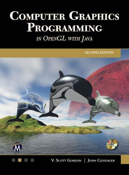 Cover for V. Scott Gordon · Computer Graphics Programming in OpenGL with JAVA (Hardcover Book) [2 Revised edition] (2018)