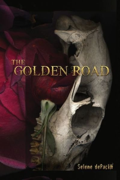 Cover for Selene Depackh · The Golden Road (Paperback Book) (2022)