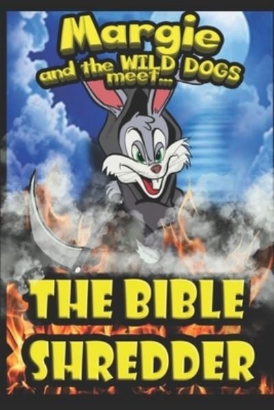 Cover for John Murray · Margie and the Wild Dogs meet the Bible Shredder (Paperback Book) (2020)
