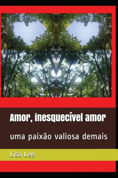 Cover for Lisa Lee · Amor, inesquecivel amor (Paperback Book) (2018)