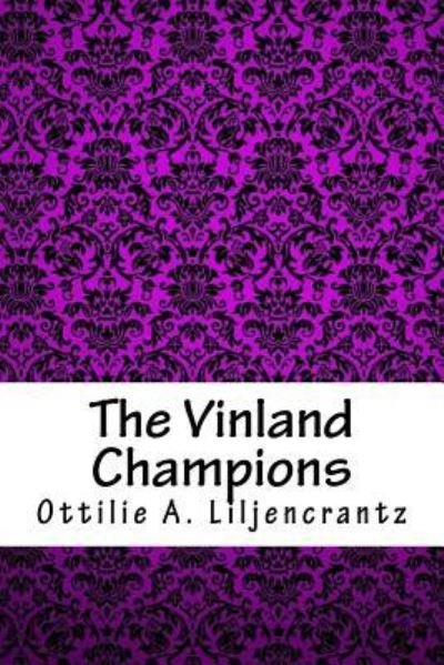 Cover for Ottilie a Liljencrantz Liljencrantz · The Vinland Champions (Pocketbok) (2018)