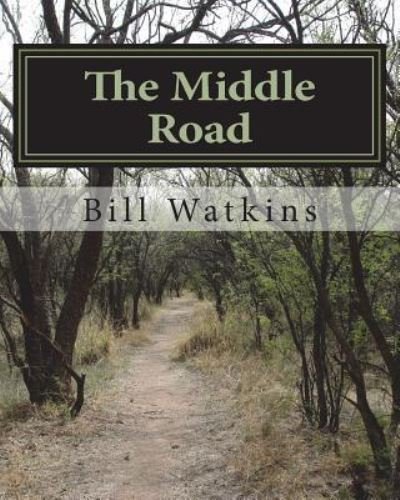 Cover for Bill Watkins · The Middle Road (Taschenbuch) (2018)