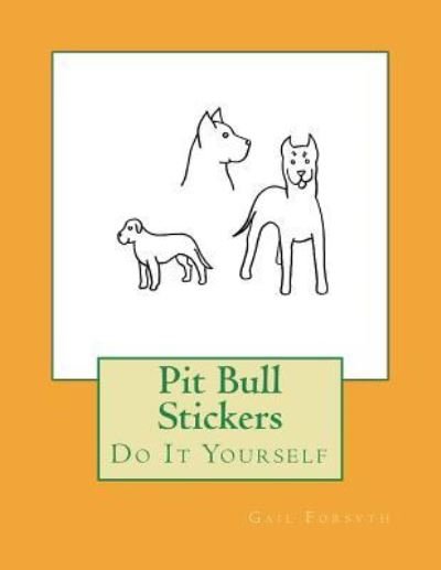 Cover for Gail Forsyth · Pit Bull Stickers (Paperback Book) (2018)