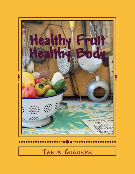 Cover for Tania Giguere · Healthy Fruit Healthy Body (Paperback Book) (2018)