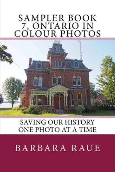 Sampler Book 7, Ontario in Colour Photos - Barbara Raue - Libros - Createspace Independent Publishing Platf - 9781724359193 - 28 de agosto de 2018
