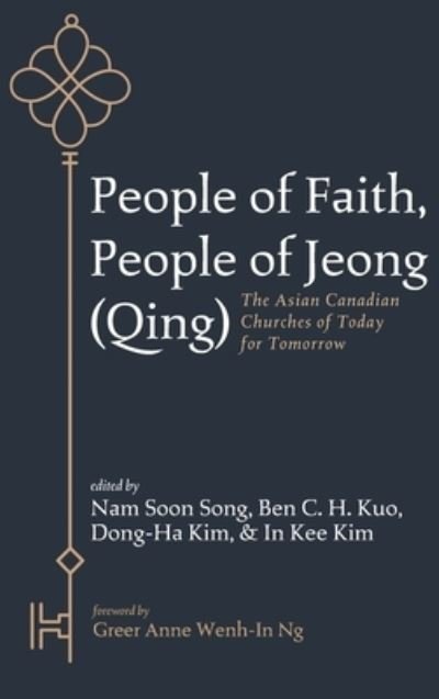 Cover for Nam Soon Song · People of Faith, People of Jeong (Qing): The Asian Canadian Churches of Today for Tomorrow (Hardcover bog) (2020)