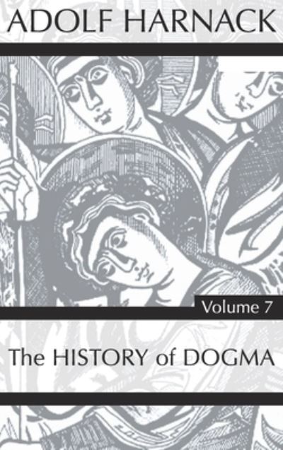 Cover for Adolf Harnack · History of Dogma, Volume 7 (Hardcover Book) (2020)