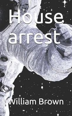William Brown · House Arrest (Paperback Book) (2018)