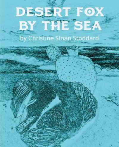 Cover for Christine Sloan Stoddard · Desert Fox by the Sea (Paperback Book) (2019)