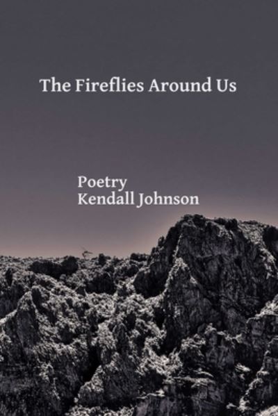 Cover for Kendall Johnson · Fireflies Around Us (Book) (2023)