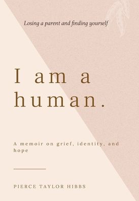 Cover for Pierce Taylor Hibbs · I Am a Human (Hardcover Book) (2022)