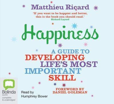 Cover for Matthieu Ricard · Happiness: A Guide to Developing Life's Most Important Skill (Lydbog (CD)) [Unabridged edition] (2007)