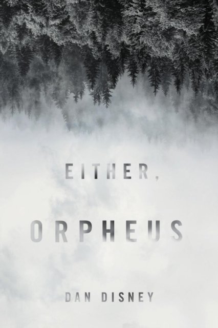 Cover for Dan Disney · Either, Orpheus (Paperback Book) (2016)