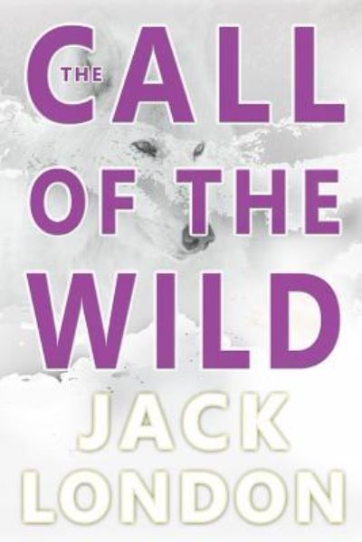 Cover for Jack London · The Call of the Wild (Taschenbuch) (2018)