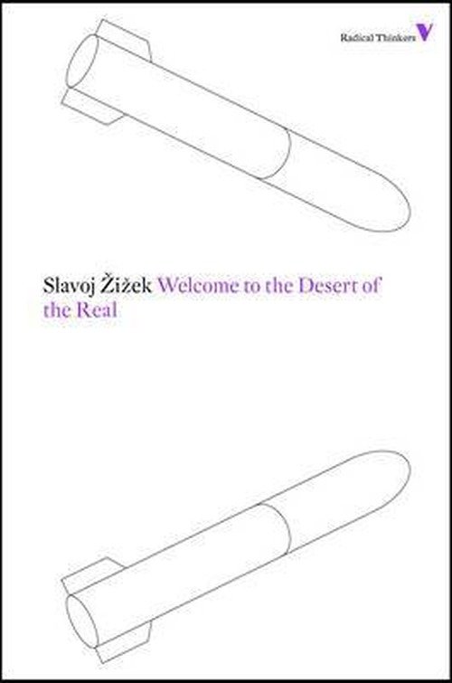 Welcome to the Desert of the Real: Five Essays on September 11 and Related Dates - Radical Thinkers Set 07 - Slavoj Zizek - Livros - Verso Books - 9781781680193 - 16 de janeiro de 2013