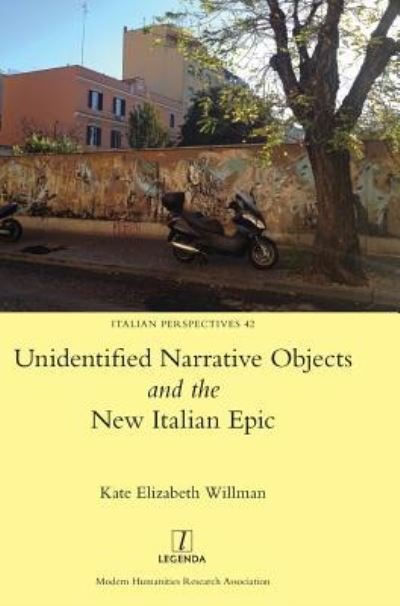 Cover for Kate Elizabeth Willman · Unidentified Narrative Objects and the New Italian Epic (Bok) (2019)