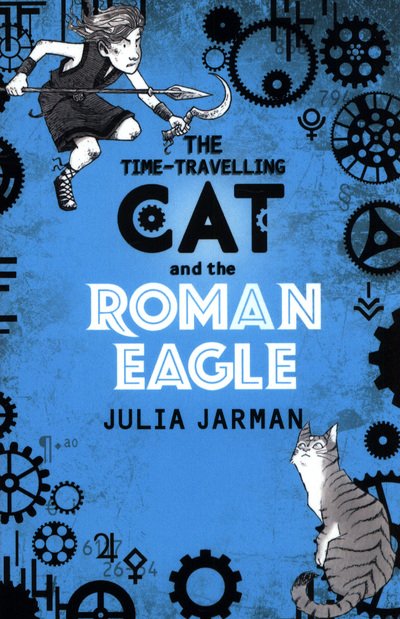 The Time-Travelling Cat and the Roman Eagle - Time-Travelling Cat - Julia Jarman - Livros - Andersen Press Ltd - 9781783446193 - 5 de julho de 2018