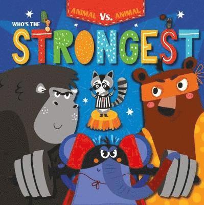 Cover for Kirsty Holmes · Who's the Strongest? - Animal Vs Animal (Hardcover Book) (2019)