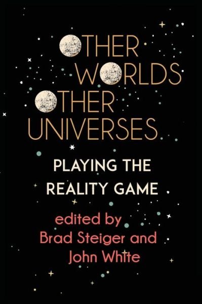 Cover for Brad Steiger · Other Worlds, Other Universes: Playing the Reality Game (Paperback Book) (2020)