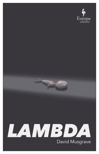 Lambda: A Sunday Times Book of the Year - David Musgrave - Livres - Europa Editions (UK) Ltd - 9781787703193 - 3 mars 2022