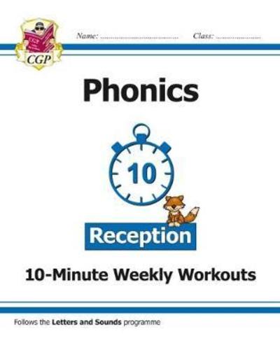 Cover for Karen Bryant-Mole · Reception English Phonics 10-Minute Weekly Workouts - CGP Reception Phonics (Paperback Book) (2018)