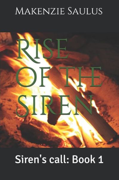 Cover for Makenzie Saulus · Rise of the Siren - Siren's Call (Paperback Book) (2018)