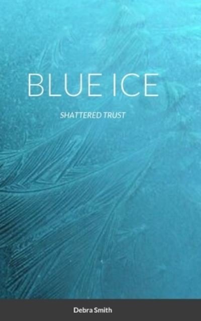 Cover for Debra Smith · Blue Ice (Book) (2023)