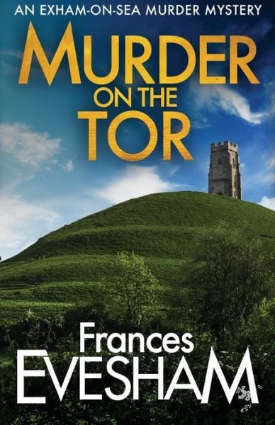 Cover for Frances Evesham (Author) · Murder on the Tor - The Exham-on-Sea Murder Mysteries (Taschenbuch) (2020)