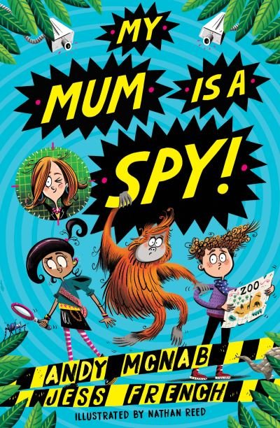 Cover for Andy McNab · My Mum Is A Spy: An action-packed adventure by bestselling authors Andy McNab and Jess French (Paperback Book) (2022)