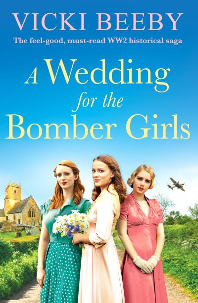 Cover for Vicki Beeby · A Wedding for the Bomber Girls: The feel-good, must-read WW2 historical saga - Bomber Command Girls (Paperback Book) (2024)