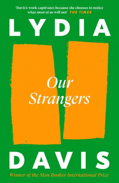 Our Strangers - Lydia Davis - Books - Canongate Books - 9781805302193 - June 6, 2024